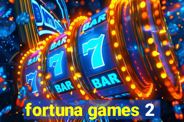 fortuna games 2